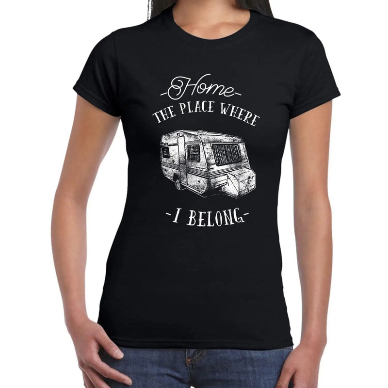 The Place Where I Belong Caravan Camping Women&