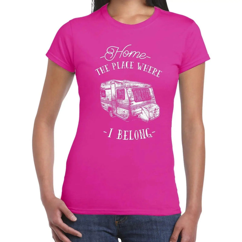 The Place Where I Belong Caravan Camping Women&