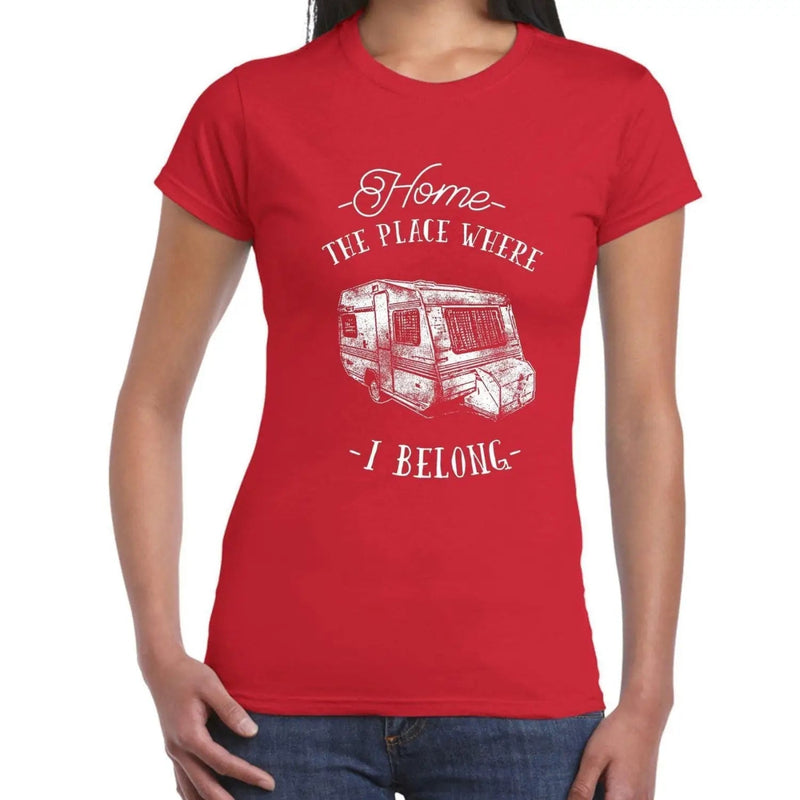 The Place Where I Belong Caravan Camping Women&