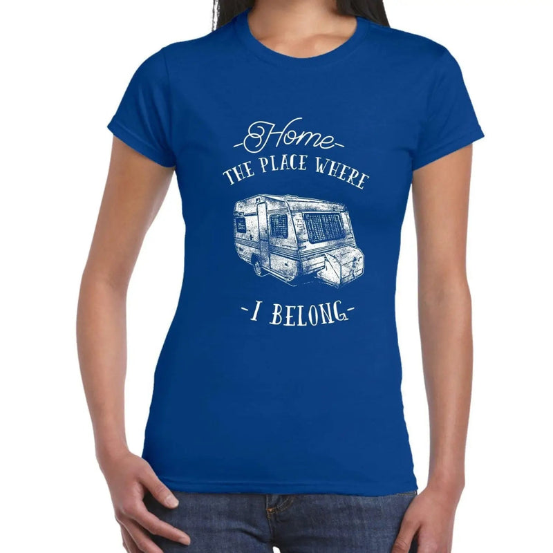 The Place Where I Belong Caravan Camping Women&