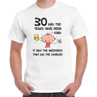 The Years Have Been Kind Men's 30th Birthday Present T-Shirt S