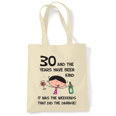 The Years Have Been Kind Women's 30th Birthday Present Shoulder Tote Bag