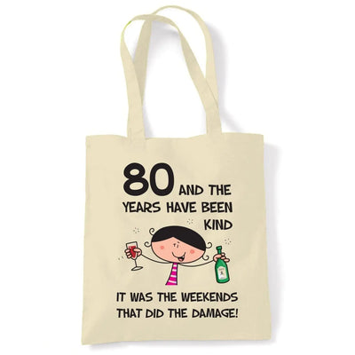The Years Have Been Kind Women's 80th Birthday Present Shoulder Tote Bag