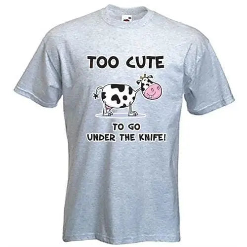 Too Cute To Go Under The Knife T-Shirt Light Grey / M