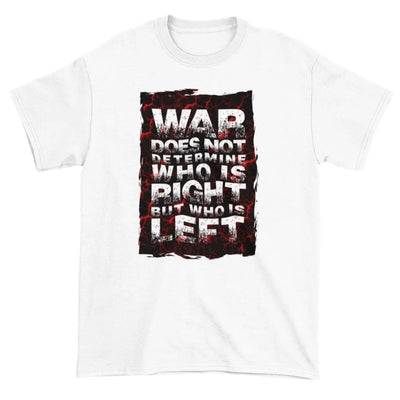 War Does Not Determine Who Is Right Peace Slogan Men's T-Shirt XL