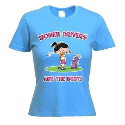 Women Drivers Are The Best Women's T-Shirt L / Light Blue