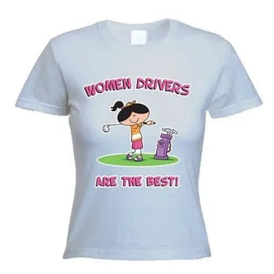 Women Drivers Are The Best Women's T-Shirt L / Light Grey