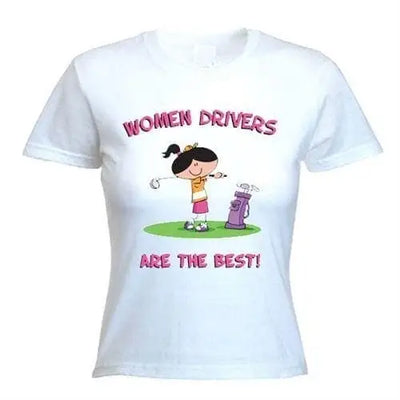 Women Drivers Are The Best Women's T-Shirt L / White