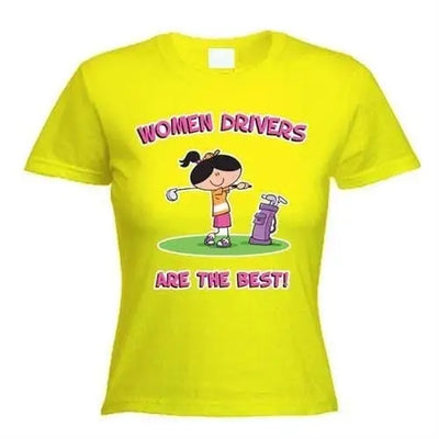 Women Drivers Are The Best Women's T-Shirt L / Yellow