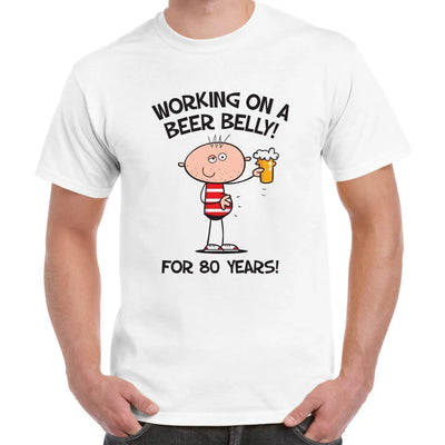 Working on a Beer Belly Funny 80th Birthday Gift Men's T-Shirt XL